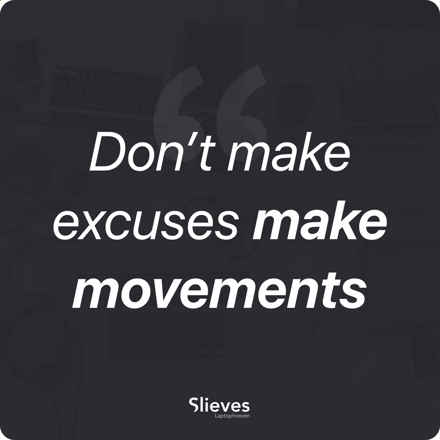 Slieves - Laptophoes Don't make excuses make improvements - 14 inch - Laptop Sleeve - Schok Resistent - Neoprene - (Spat) Waterdicht